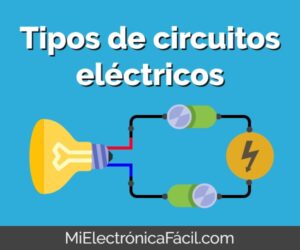 Tipos de circuitos eléctricos y sus conexiones