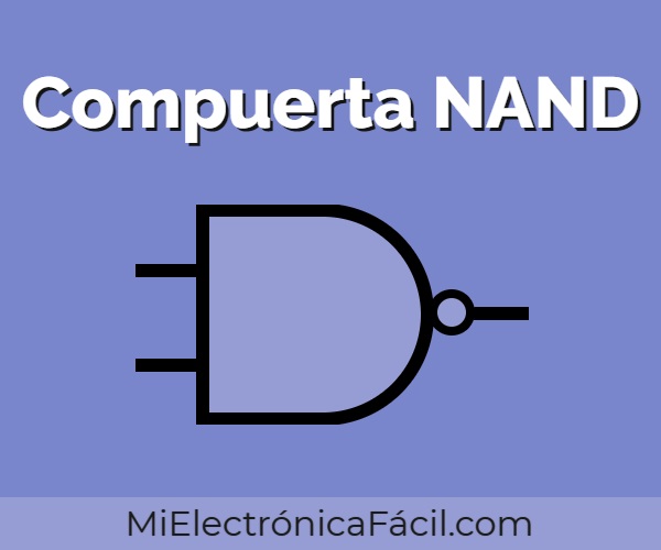 Compuerta lógica NAND tabla de verdad, datasheet, símbolo y funcionamiento